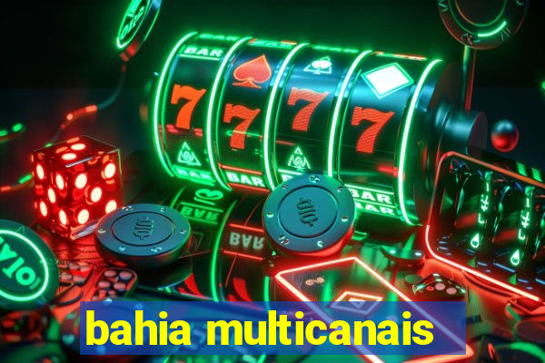 bahia multicanais